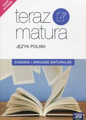 Teraz matura Język polski Zadania i arkusze maturalne Teraz matura Język polski Zadania i arkusze maturalne