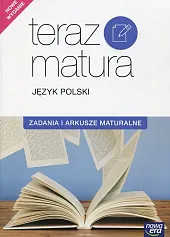 Teraz matura Język polski Zadania i,Marianna Gutowska