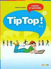 Tip Top 2 A1.2 ĆwiczeniaCatherine Adam