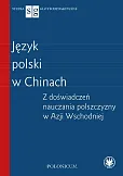 Język polski w Chinach Z doświadczeń nauczania polszczyzny w Azji Wschodniej