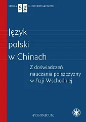 Język polski w Chinach Z doświadczeń,Agnieszka Jasińska