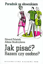 Jak pisać? Razem czy osobno? Poradnik,Edward Polański