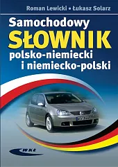 Samochodowy słownik polsko niemiecki i niemiecko polski Samochodowy słownik polsko niemiecki i niemiecko polski