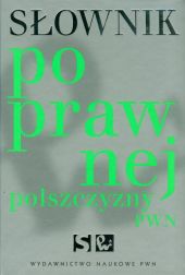 Słownik poprawnej polszczyzny PWN Słownik poprawnej polszczyzny PWN