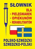 Słownik dla pielęgniarek opiekunów rehabilitantów polsko-szwedzki szwedzko-polski