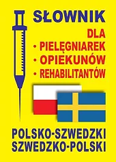 Słownik dla pielęgniarek opiekunów rehabilitantów polsko-szwedzki,Gabriela Rozwandowicz