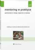 Mentoring w praktyce. Partnerstwo w relacji, wsparcie w rozwoju