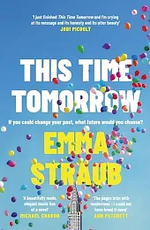 This Time TomorrowEmma Straub This Time TomorrowEmma Straub
