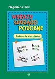 Wyrazy łudząco podobne Ćwiczenia w czytaniu Wyrazy łudząco podobne Ćwiczenia w czytaniu
