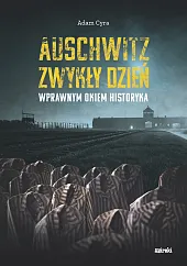Auschwitz. Zwykły dzień
