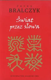 Świat przez słowaJerzy Bralczyk