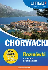 Chorwacki Rozmówki z wymową i słowniczkiem Chorwacki Rozmówki z wymową i słowniczkiem