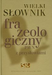 Wielki słownik frazeologiczny PWN z przysłowiami Wielki słownik frazeologiczny PWN z przysłowiami