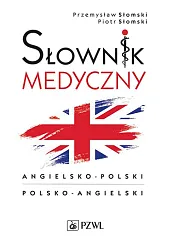 Słownik medyczny angielsko-polski polsko-angielskiPrzemysław Słomski Słownik medyczny angielsko-polski polsko-angielskiPrzemysław Słomski