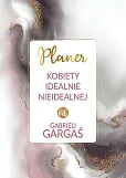 Planer kobiety idealnie nieidealnej Planer kobiety idealnie nieidealnej
