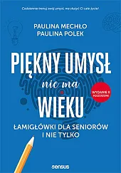 Piękny umysł nie ma wieku.Paulina Mechło