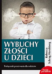 Wybuchy złości u dzieciRebecca Schrag Hershberg