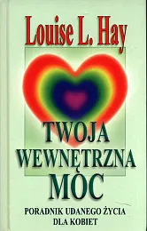 Twoja wewnętrzna mocL Hay Louise Twoja wewnętrzna mocL Hay Louise