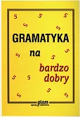 Gramatyka na bardzo dobry Gramatyka na bardzo dobry