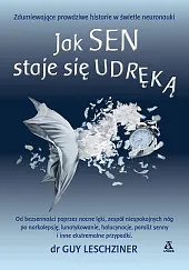 Jak sen staje się udrękąGuy Leschziner