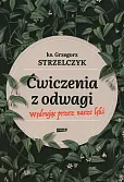 Ćwiczenia z odwagi Wędrując przez nasze lęki Ćwiczenia z odwagi Wędrując przez nasze lęki