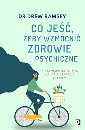 Co jeść żeby wzmocnić zdrowie psychiczne Co jeść żeby wzmocnić zdrowie psychiczne