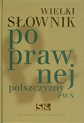 Wielki słownik poprawnej polszczyzny PWNAndrzej Markowski