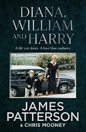 Diana, William and HarryJames Patterson Diana, William and HarryJames Patterson
