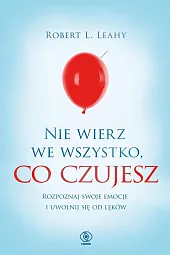 Nie wierz we wszystko co czujeszL.Robert Leahy
