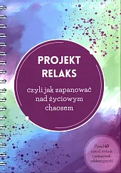 Projekt Relaks czyli jak zapanować nad,Justyna Wiśniewska