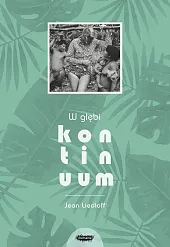 W głębi kontinuumJean Liedloff