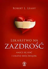 Lekarstwo na zazdrośćL.Robert Leahy Lekarstwo na zazdrośćL.Robert Leahy