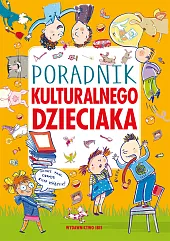 Poradnik kulturalnego dzieciakaAgnieszka Nożyńska-Demianiuk
