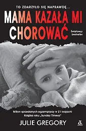 Mama kazała mi chorowaćJulie Gregory Mama kazała mi chorowaćJulie Gregory