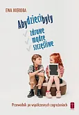 Aby dzieci były zdrowe mądre i szczęśliwe Aby dzieci były zdrowe mądre i szczęśliwe