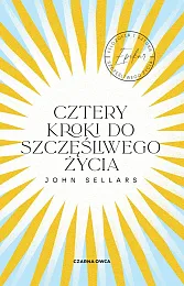 Cztery kroki do szczęśliwego życiaJohn Sellars