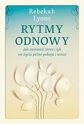 Rytmy odnowyRebekah Lyons
