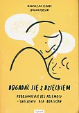 Dogadać się z dzieckiem