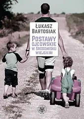 Postawy ojcowskie w środowisku wiejskimŁukasz Bartosiak