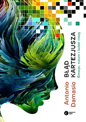 Błąd KartezjuszaAntonio Damasio