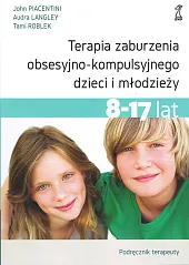 Terapia zaburzenia obsesyjno-kompulsyjnego dzieci i młodzieżyJohn Piacentini