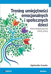 Trening umiejętności emocjonalnych i społecznych dzieciAgnieszka Lasota