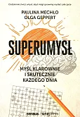 Superumysł Myśl klarownie i skutecznie każdego dnia