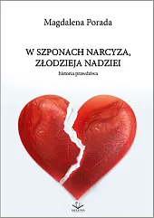 W szponach narcyza złodzieja nadzieiMagdalena Porada