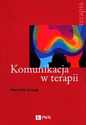 Komunikacja w terapiiHerschel Knapp Komunikacja w terapiiHerschel Knapp