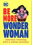 Be More Wonder Woman Be More Wonder Woman
