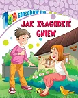 100 sposobów Jak załagodzić gniew