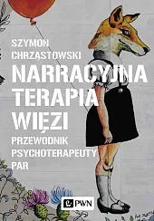 Narracyjna terapia więziSzymon Chrząstowski
