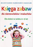Księga zabaw dla niemowlaków i maluchów Księga zabaw dla niemowlaków i maluchów