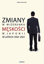 Zmiany w wizerunku męskości w Japonii,Marlena Borowiak Zmiany w wizerunku męskości w Japonii,Marlena Borowiak